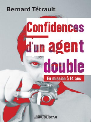 cover image of Confidences d'un agent double--En mission à 14 ans